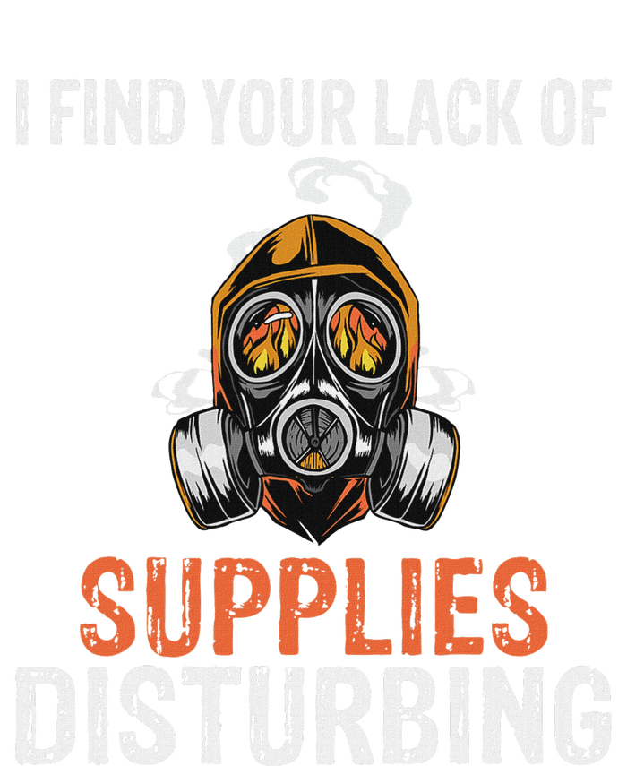 I Find Your Lack Of Supplies Disturbing Survival Prepping T-Shirt