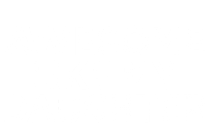 Funny Awesome Like My Daughter For Mom And Dad Ladies Long Sleeve Shirt