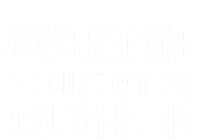 Funny Awesome Like My Daughter Fathers Day T-Shirt