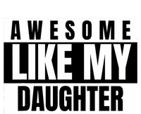 Funny Awesome Like My Daughter Funny FatherS Day Daughter Zip Tote Bag