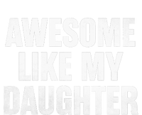 Funny Dad Fathers Day Awesome Like My Daughter T-Shirt