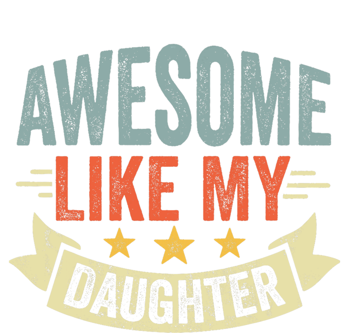 Funny Fathers Day Awesome Like My Daughter Retro Vintage T-Shirt