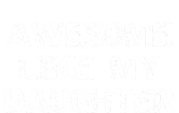 Funny Mom & Dad Gift From Daughter Awesome Like My Daughter T-Shirt