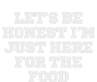 Funny LetS Be Honest IM Just Here For The Food T-Shirt