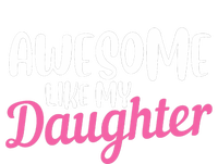 Gagglegifts Awesome Like My Daughter T-Shirt