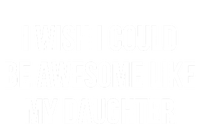 I Wish I Could Be Awesome Like My Daughter T-Shirt