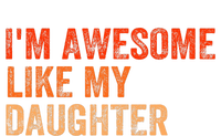 IM Awesome Like My Daughter Retro Funny Fathers Day T-Shirt