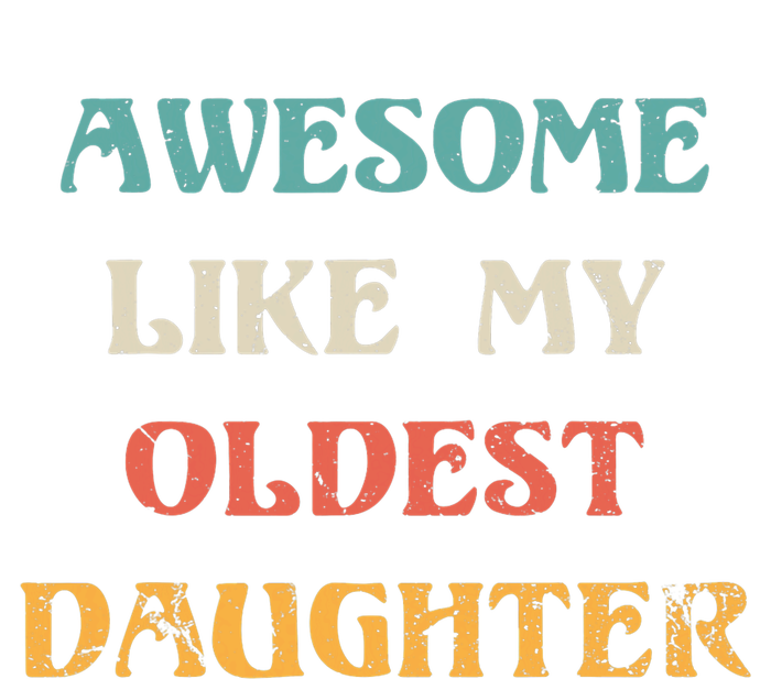 Awesome Like My Oldest Daughter FatherS Day PosiCharge Competitor Tank