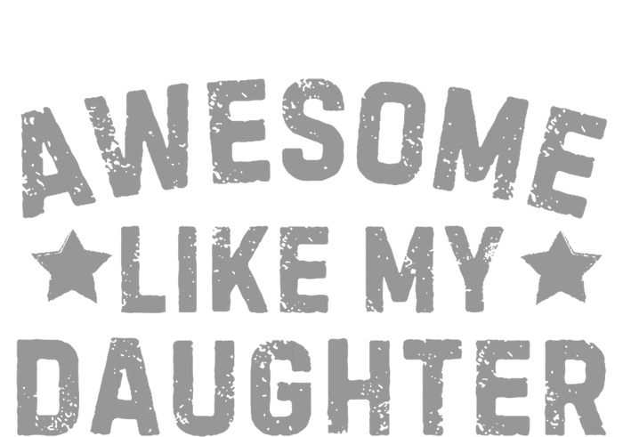 Retro Vintage FatherS Day Awesome Like My Daughter Humor T-Shirt