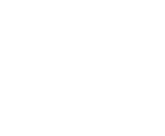 Vintage Funny Awesome Like My Daughter Ava Fathers Day Funny T-Shirt