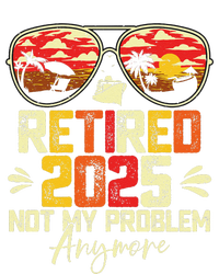 Retired 2025 Not My Problem Anymore Retirement T-Shirt