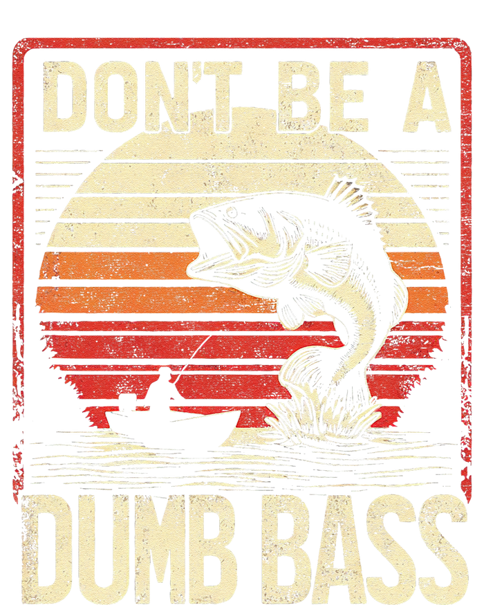 Bass Fishing Funny DonT Be A Dumb Bass Retro Manfishing T-Shirt