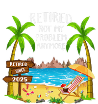 Retired 2025 Not My Problem Anymore Beach Retirement Gifts Sustainable Beanie