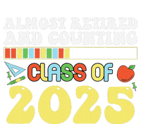 Almost Retired And Counting Class Of 2025 T-Shirt