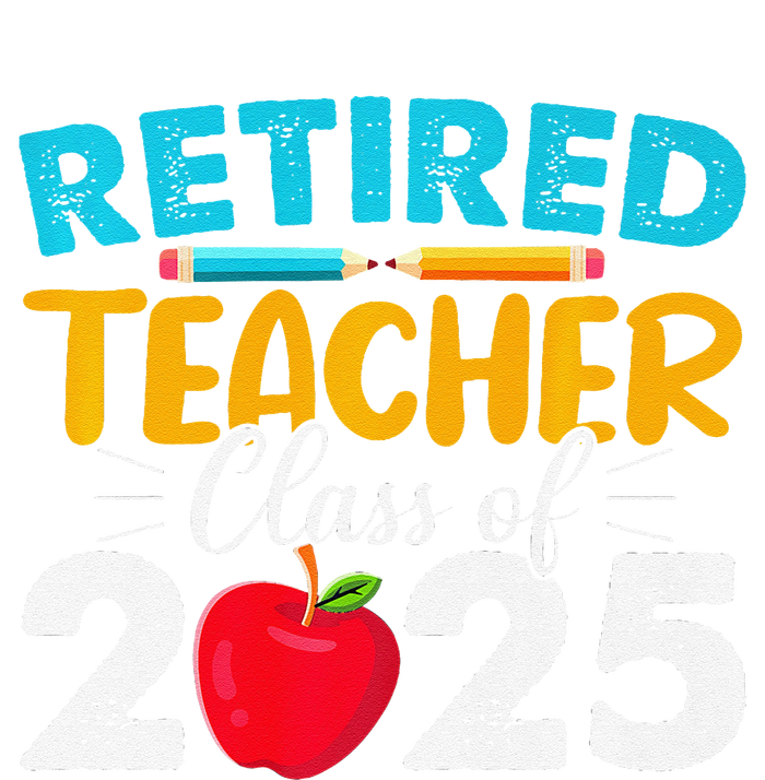 Retired Teacher Class Of 2025 Teacher Retirement 2025 T-Shirt