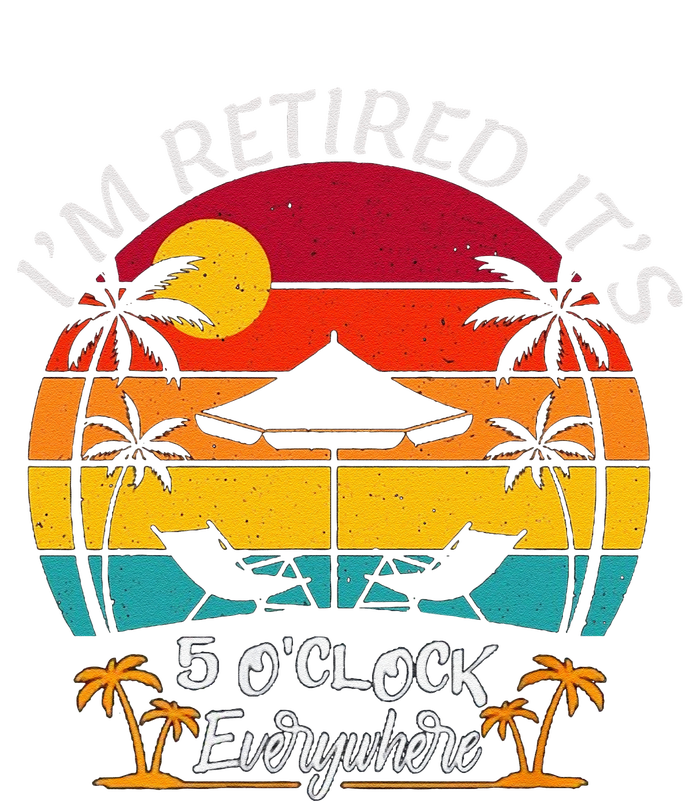 ItS 5 OClock Everywhere IM Retired Summer Retirement T-Shirt