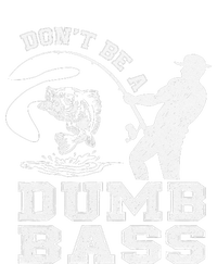 DonT Be A Dumb Bass Funny Fishing Joke Fisherman Dad Tall Long Sleeve T-Shirt