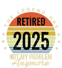 Retro The Legend Has Retired 2025 Not My Problem Anymore T-Shirt