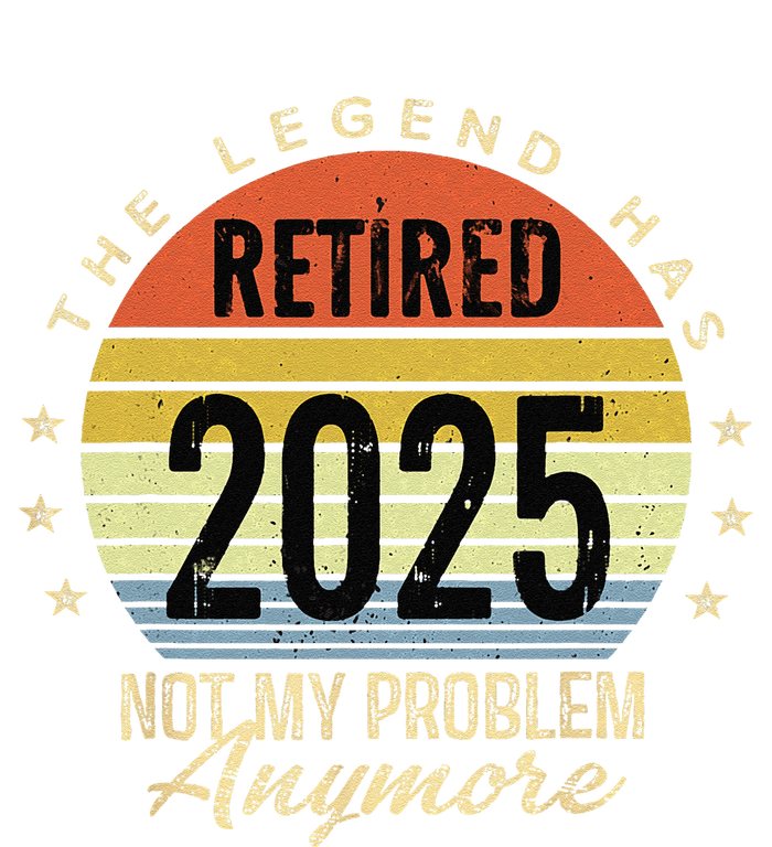 Retro The Legend Has Retired 2025 Not My Problem Anymore T-Shirt