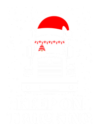 Keep On Truckin Christmas Truck Driver Xmas Trucking Season Gift T-Shirt