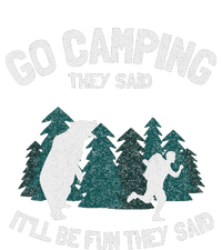 Go Camping They Said ItLl Be Fun Outdoor Joke Bear Camper T-Shirt