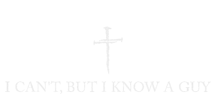 I CanT But I Know A Guy Jesus Cross Funny Christian Tie Dye Hoodie