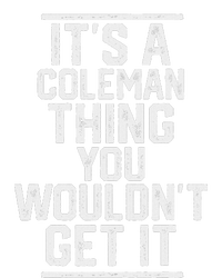 ItS A Coleman Thing You WouldnT Get It Family Last Name T-Shirt