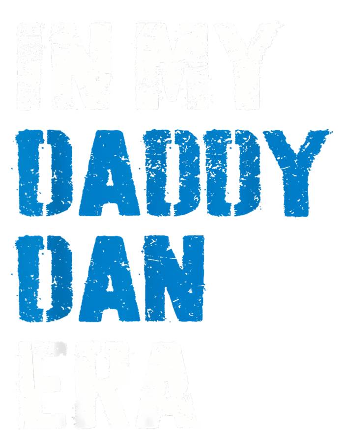 In My Daddy Dan Era Vintage T-Shirt