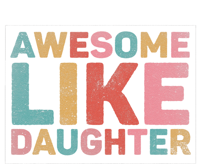 Awesome Like My Daughter Long Sleeve Shirt