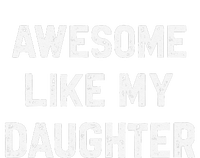 Awesome Like My Daughter Funny Fathers Day Gift Dad T-Shirt