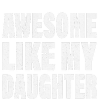 Awesome Like My Daughter Fun And Stylish For Proud Parents T-Shirt