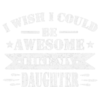 I Wish I Could Be Awesome Like My Daughter Funny Fathers Day Sustainable Beanie