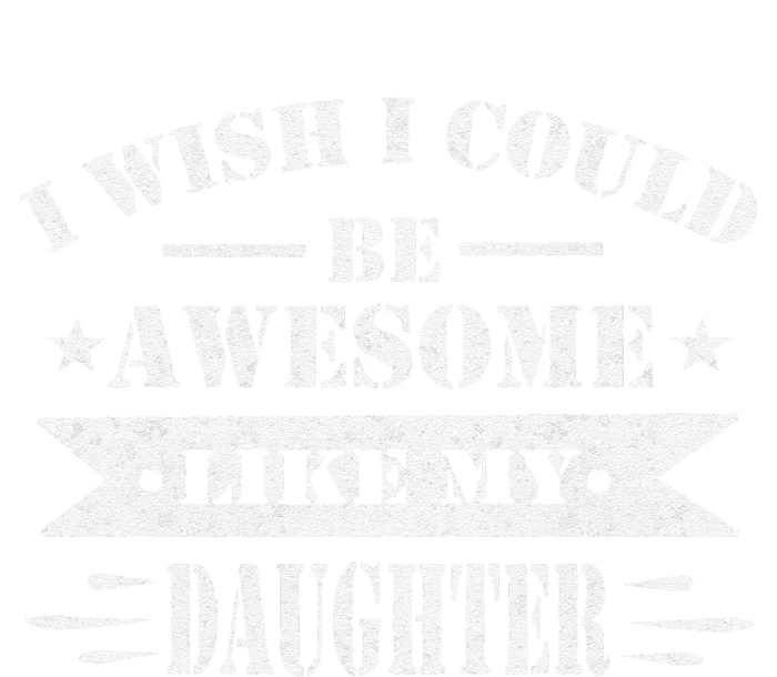 I Wish I Could Be Awesome Like My Daughter Funny Fathers Day Sustainable Beanie