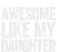 Awesome Like My Daughter Dad Daddy Gift Fathers Day T-Shirt