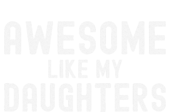 Awesome Like My Daughters Fathers Day Dad And Daughter T-Shirt