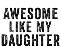 Awesome Like My Daughter Man Funny Fathers Day Dad T-Shirt