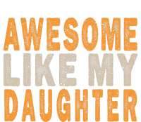 Awesome Like My Daughter Funny Mothers Fathers Day Mom Dad T-Shirt