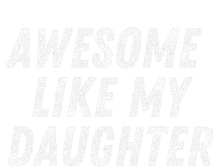 Awesome Like My Daughter Funny Present Fathers Mothers Day Hoodie