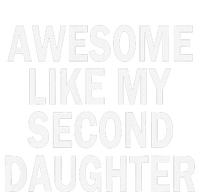 Awesome Like My Second Daughter 2nd Daughter FatherS Day Cooling Performance Crew T-Shirt