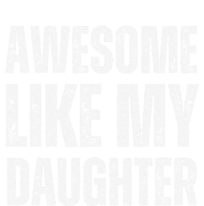 Awesome Like My Daughter Funny Mothers Fathers Day Mom Dad Cooling Performance Long Sleeve Crew