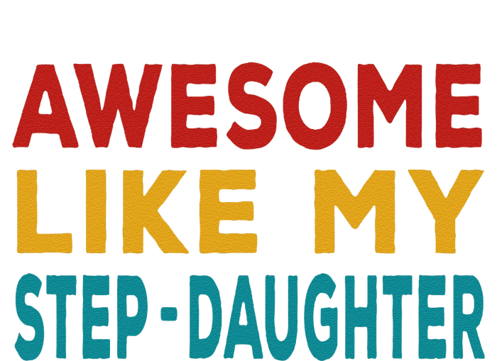 Awesome Like My Stepdaughter Fathers Day Retro Vintage T-Shirt