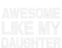 Awesome Like My Daughter Funny Fathers Day Gift Dad T-Shirt