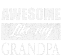 Awesome Like My Grandpa FatherS Day Gifts From Son Daughter T-Shirt