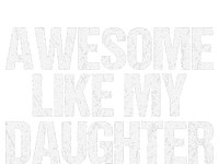 Awesome Like My Daughter Gifts Man Funny Fathers Day Dad T-Shirt