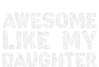 Awesome Like My DaughterParents Day T-Shirt