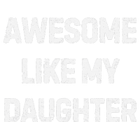 Awesome Like My Daughter Family Matching T-Shirt