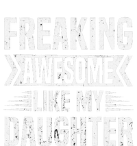 Freaking Awesome Like My Daughter Funny Fathers Mothers Day T-Shirt