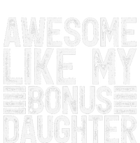 Awesome Like My Bonus Daughter Gifts Man Fathers Day Dad T-Shirt