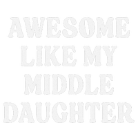 Awesome Like My Middle Daughter Cooling Performance Long Sleeve Crew