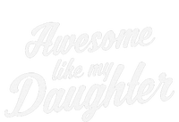 Awesome Like My Daughter Mom Dad Parents Gift T-Shirt